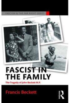 Fascist In The Family - Routledge Studies In Fascism And The Far Right - Beckett, Francis (None)