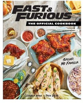 Fast & Furious: Salud Mi Familia: The Official Cookbook - Insight Editions