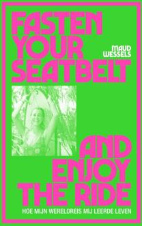 Fasten your seatbelt and enjoy the ride -  Maud Wessels (ISBN: 9789000400171)
