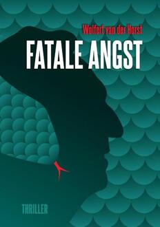 Fatale angst -  Wolfert van der Horst (ISBN: 9789083219547)