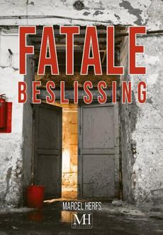 Fatale Beslissing - Marcel Herfs