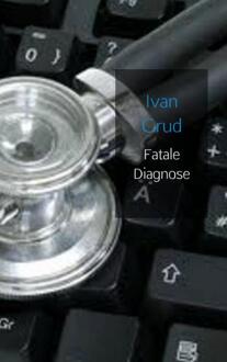 Fatale diagnose - Boek Ivan Grud (9461938101)