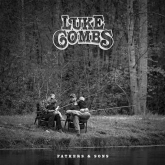 Fathers & Sons - Luke Combs