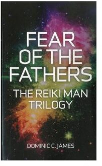 Fear of the Fathers - Part II of The Reiki Man Trilogy