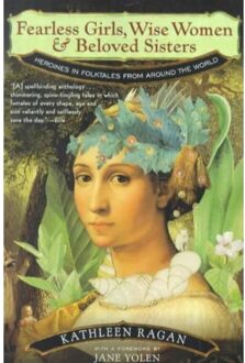 Fearless Girls, Wise Women, And Beloved Sisters - Kathleen Ragan