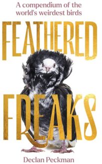 Feathered Freaks - Declan Peckman