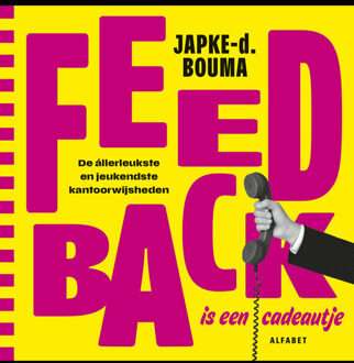 Feedback is een cadeautje -  Japke-D. Bouma (ISBN: 9789021344966)