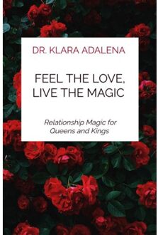 Feel The Love, Live The Magic - Dr. Klara Adalena
