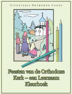 Feesten van de orthodoxe kerk - Orthodox Logos (ISBN: 9789081871860)