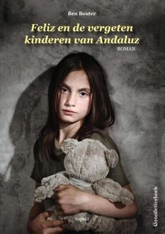 Feliz en de vergeten kinderen van Andaluz - Ben Bouter - ebook