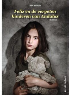 Feliz en de vergeten kinderen van Andaluz - Boek Ben Bouter (9461539703)
