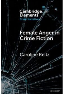 Female Anger In Crime Fiction - Elements In Crime Narratives - Caroline (John Jay College of Cr