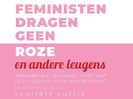 Feministen Dragen Geen Roze En Andere Leugens - (ISBN:9789463491129)