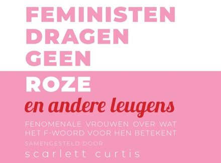 Feministen dragen geen roze en andere leugens