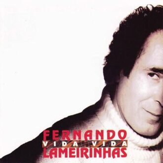 Fernando Lameirinhas - Vida Vida