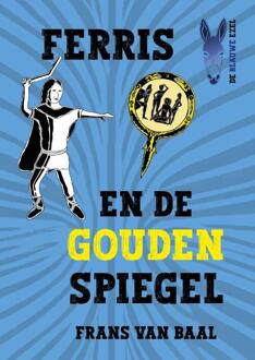 Ferris en de gouden spiegel -  Frans van Baal (ISBN: 9789493314481)
