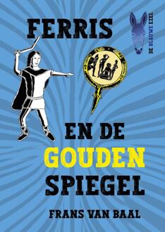 Ferris en de gouden spiegel -  Frans van Baal (ISBN: 9789493314672)