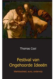 Festival van ongehoorde ideeen - Boek Thomas Colignatus (946193307X)