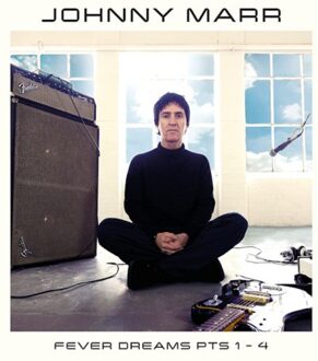 Fever Dreams Pts 1 - 4 - Johnny Marr