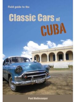 Field guide to the classic cars of Cuba - Boek Paul Mollevanger (9082531402)