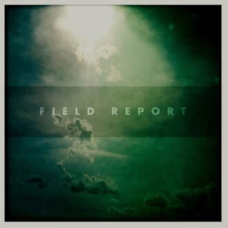 Field Report - Field Report
