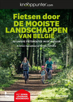 Fietsen Door De Mooiste Landschappen Van België - Knooppunter - Kristien Hansebout