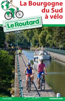 Fietsgids La Bourgogne du Sud à vélo | Le Routard