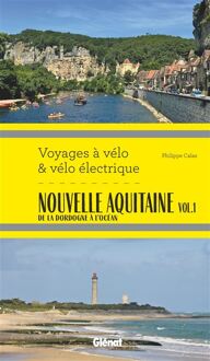 Fietsgids Nouvelle Aquitaine - Tome 1 De la Dordogne à l'océan voyages à vélo & vélo électrique | Glenat