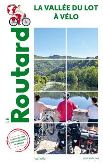 Fietsgids Vallée du Lot à vélo | Le Routard