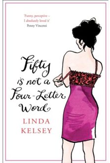 Fifty Is Not A Four-Letter Word - Kelsey, Linda