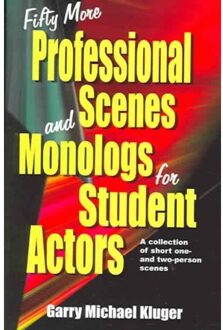 Fifty More Professional Scenes & Monologs for Student Actors