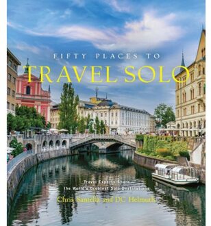 Fifty Places To Travel Solo - Fifty Places To Go - Chris Santella