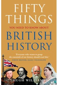 Fifty Things You Need To Know About British History - Hugh Williams