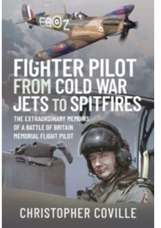 Fighter Pilot: From Cold War Jets To Spitfires - Coville Christopher