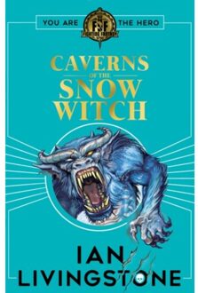Fighting Fantasy: The Caverns Of The Snow Witch - Fighting Fantasy - Ian Livingstone