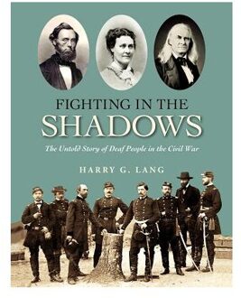 Fighting in the Shadows: Untold Stories of Deaf People in the Civil War