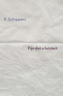 Fijn dat u luistert - Boek K. Schippers (9021456079)