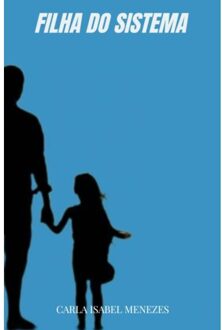 Filha Do Sistema - Carla Isabel Menezes