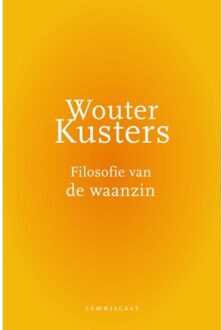 Filosofie van de waanzin - Boek Wouter Kusters (9047706323)