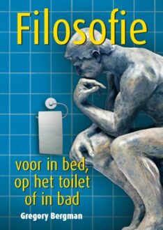 Filosofie voor in bed, op het toilet of in bad - eBook Gregory Bergman (9045315645)