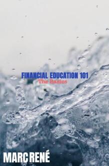 Financial Education 101 -  Marc René (ISBN: 9789464801309)
