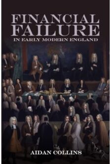 Financial Failure In Early Modern England - People, Markets, Goods: Economies And Societies In - Aidan Collins