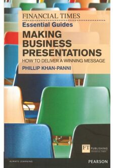 Financial Times Essential Guide To Making Business Presentations, The - The Ft Guides - Philip Khan-Panni