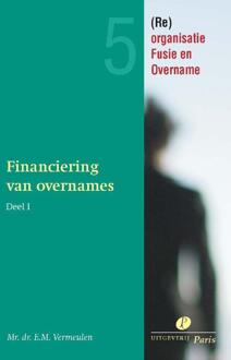 Financiering van overnames en kapitaalbescherming / 1 - Boek E.M. Vermeulen (9077320202)