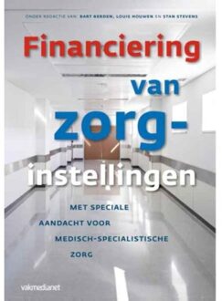 Financiering van zorginstellingen - Boek Vakmedianet Management B.V. (9462760683)