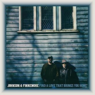 Find A Love That Brings You Home - Johnson & Finnemore