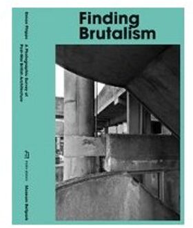 Finding Brutalism - Stadler, Hilar