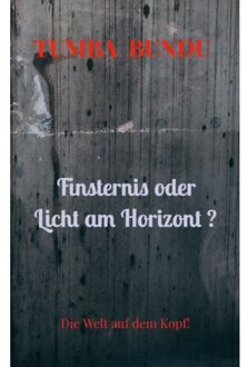 Finsternis Oder Licht Am Horizont ? - Tumba Bundu