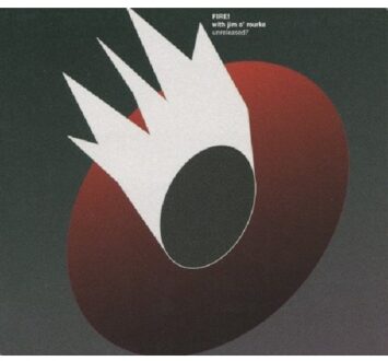 Fire! & Jim 'o Rourke - Unreleased?