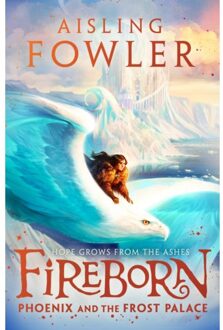 Fireborn: Phoenix And The Frost Palace - Fireborn - Aisling Fowler